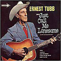 Ernest Tubb - Just Call Me Lonesome