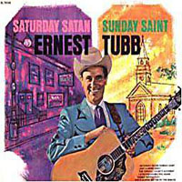 Ernest Tubb - Saturday Satan Sunday Saint
