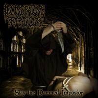 Incinerating Prophecies - Slay The Damned Impostor
