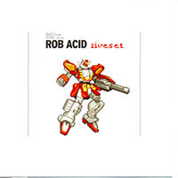 Robert Babicz - Liveset (as Rob Acid)