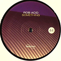 Robert Babicz - Something (EP) (as Rob Acid)