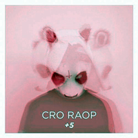 CRO - Raop +5 (Limited Edition) [CD 1]