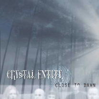Crystal Entity - Close To Dawn