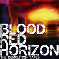 Blood Red Horizon - The Demolition Tapes