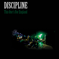 Discipline (USA) - This One's for England (RoSfest, Majestic Theater in Gettysburg, Pennsylvania - May 5, 2012: CD 1)