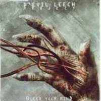 D'Evil Leech Project - Bleed Your Mind