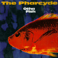 Pharcyde - Otha Fish (Single)