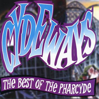 Pharcyde - Cydeways: The Best of The Pharcyde