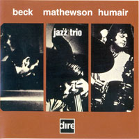 Gordon Beck - Gordon Beck, Ron Mathewson, Daniel Humair - Jazz Trio (split)