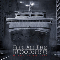 For All This Bloodshed - Black River City