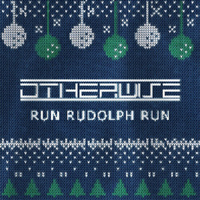 Otherwise - Run, Rudolph, Run (Single)