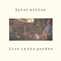 Tyler Hilton - Live in the Garden (EP)