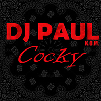 DJ Paul - Cocky (Single)