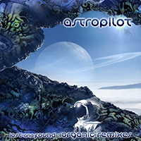 AstroPilot - Lost And Found : The Organic Remixes
