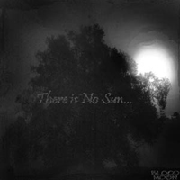 Bloodmoon (CAN) - There Is No Sun...