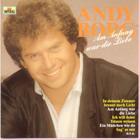 Andy Borg - Am Anfang War Die Liebe