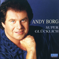 Andy Borg - Super Gluecklich