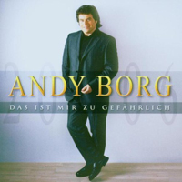 Andy Borg - Das Ist Mir Zu Gefaehrlich