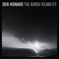 Ben Howard - The Burgh Island (EP)