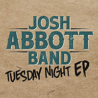 Josh Abbott Band - Tuesday Night (EP)