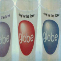 Globe - Joy To The Love (Single)