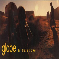 Globe - Is This Love (Single)