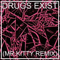 Health - Drugs Exist (Mr.Kitty Remix)