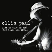 Ellis Paul - Live At Club Passim - New Years Eve, 2005