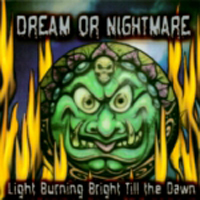 Dream Or Nightmare - Light Burning Bright Till the Dawn (EP)