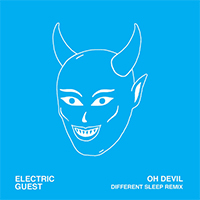 Electric Guest - Oh Devil (Feat. Devin Di Dakta) [Different Sleep Remix] (Single)