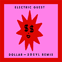 Electric Guest - Dollar (20Syl Remix) (Single)