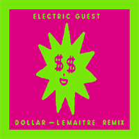 Electric Guest - Dollar (Lemaitre Remix) (Single)