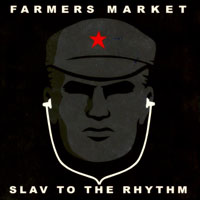 Farmers Market - Slav To The Rythm