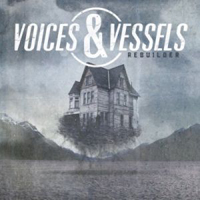 Voices And Vessels - Rebuilder