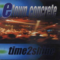 E. Town Concrete - Time 2 Shine