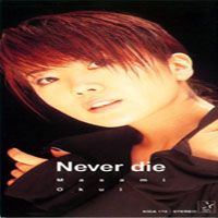 Okui Masami - Never Die (Single)