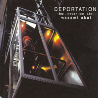 Okui Masami - Deportation -But, Never Too Late- (Single)