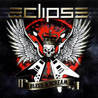 Eclipse (SWE) - Bleed And Scream (Limited Edition)