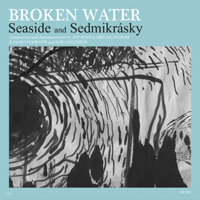 Broken Water - Seaside and Sedmikrasky