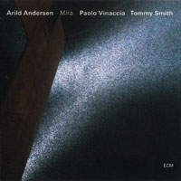 Arild Andersen - Arild Andersen, Paolo Vinaccia, Tommy Smith - Mira