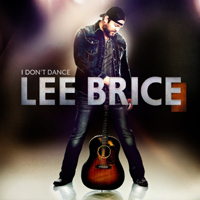 Lee Brice - I Don't Dance (Deluxe Edition)