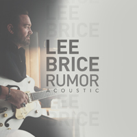 Lee Brice - Rumor (Acoustic Single)