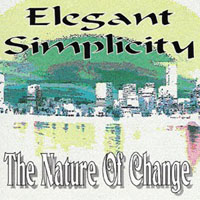 Elegant Simplicity - The Nature Of Change