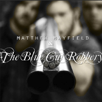 Matthew Mayfield - Matthew Mayfield & The Blue Cut Robbery (EP)