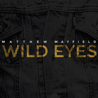 Matthew Mayfield - Wild Eyes