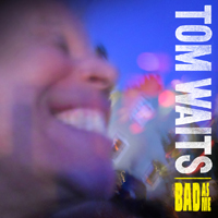 Tom Waits - Bad As Me (Bonus CD)