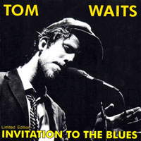 Tom Waits - Invitation To The Blues (Limited Edition)