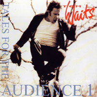 Tom Waits - Tales For The Audience, Part 1 (CD 1)