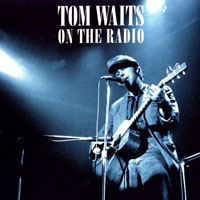 Tom Waits - On The Radio