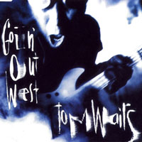 Tom Waits - Goin' Out West (Maxi Single)